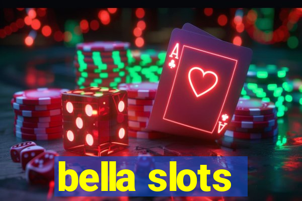 bella slots